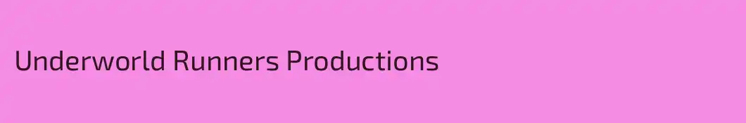 Underworld Runners Productions